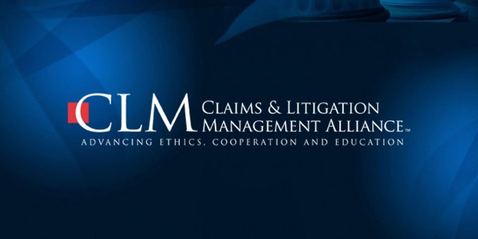 The graphic shows a banner for CLM “Claims & Litigation Management Alliance. Logo on a dark blue background.
