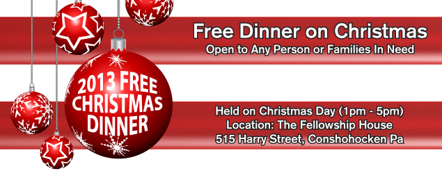 Conshohocken Free Christmas dinner advertisement. The graphic show red Christmas balls hanging on the left. On the largest ball the statement “2013 FREE CHRISTMAS DINNER” is shown. In the background two red ribbons run horizontally across the graphic. Information about event is listed in white on top of the banner.