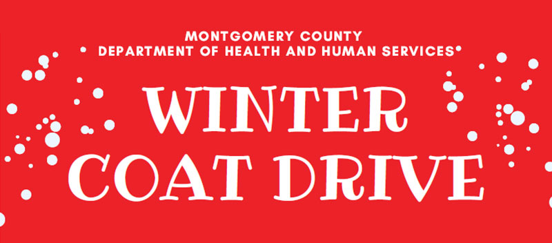 Graphic for a Montgomery County Department of health and Human Services. Promoting the annual winter coat drive. The text in all white sits on a red background with snow flurry’s sitting on the sides.
